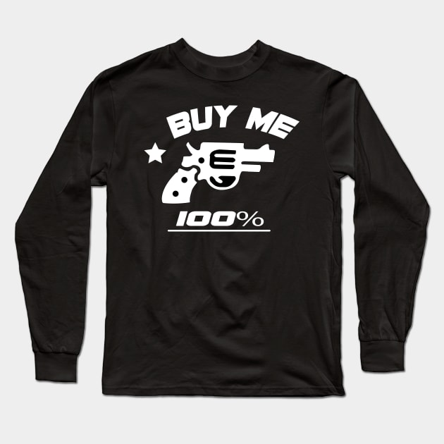 BUY ME 100% T-SHIRT Long Sleeve T-Shirt by paynow24